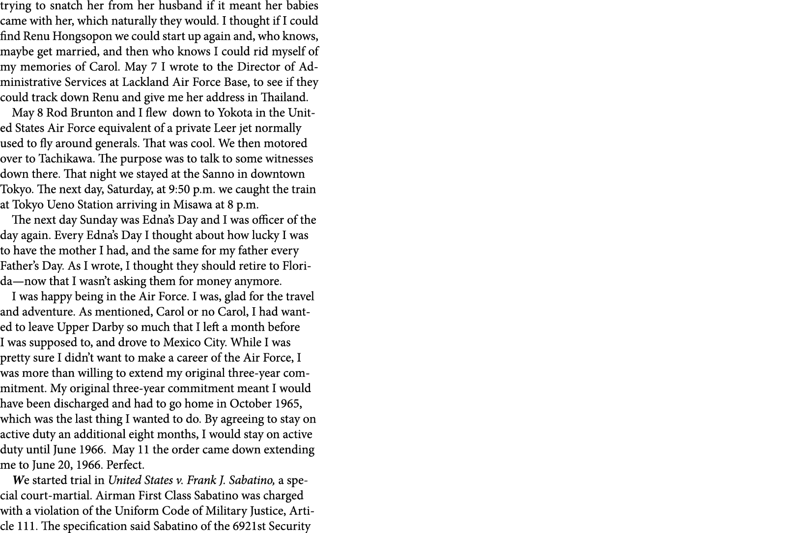 trying to snatch her from her husband if it meant her babies came with her, which naturally they would. I thought if ...