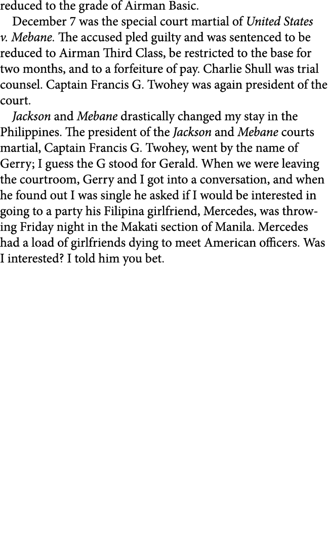 reduced to the grade of Airman Basic. December 7 was the special court martial of ﻿United States v. Mebane. The accus...