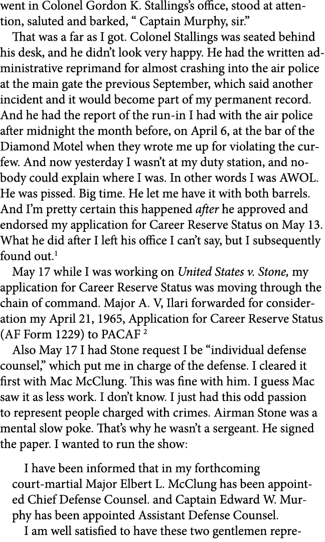 went in Colonel Gordon K. Stallings’s office, stood at attention, saluted and barked, “ Captain Murphy, sir.” That wa...