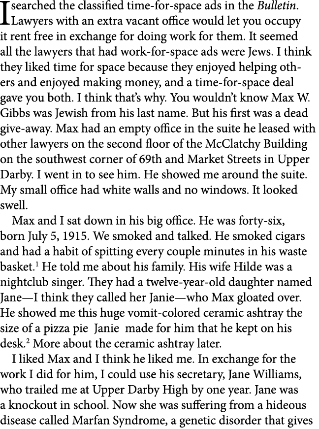 I searched the classified time for space ads in the ﻿Bulletin. Lawyers with an extra vacant office would let you occu...