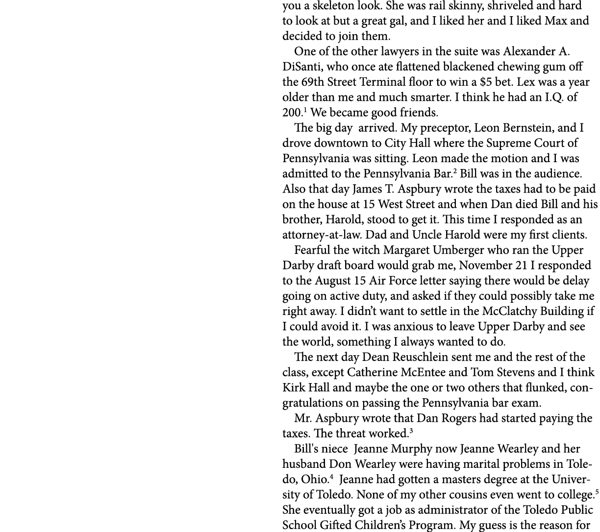 you a skeleton look. She was rail skinny, shriveled and hard to look at but a great gal, and I liked her and I liked ...