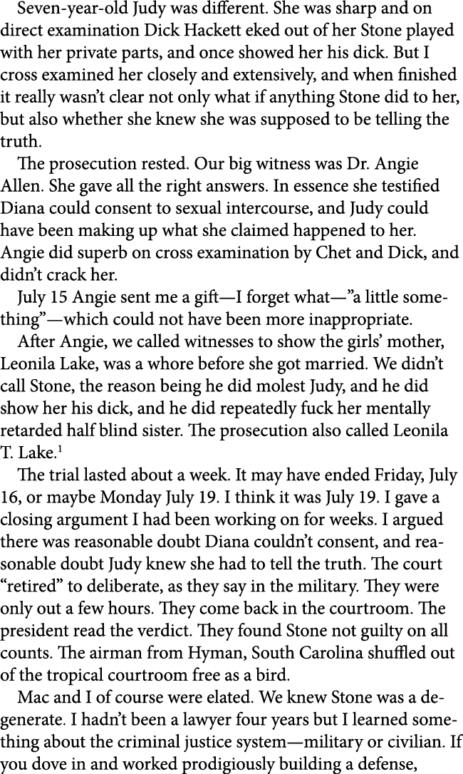 Seven year old Judy was different. She was sharp and on direct examination ﻿Dick Hackett eked out of her Stone played...