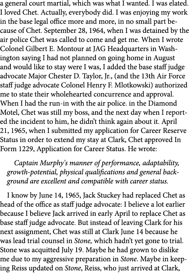 a general court martial, which was what I wanted. I was elated. I loved Chet. Actually, everybody did. I was enjoying...