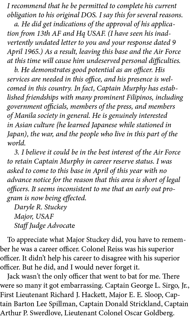 I recommend that he be permitted to complete his current obligation to his original DOS. I say this for several reaso...