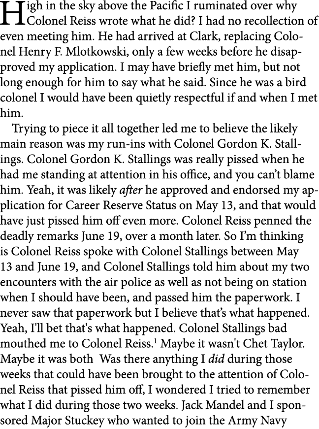 High in the sky above the Pacific I ruminated over why Colonel Reiss wrote what he did? I had no recollection of even...