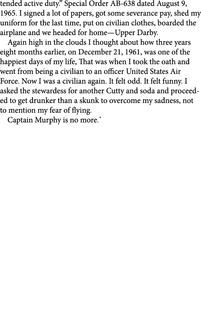 tended active duty.” Special Order AB 638 dated August 9, 1965. I signed a lot of papers, got some ﻿severance pay, sh...