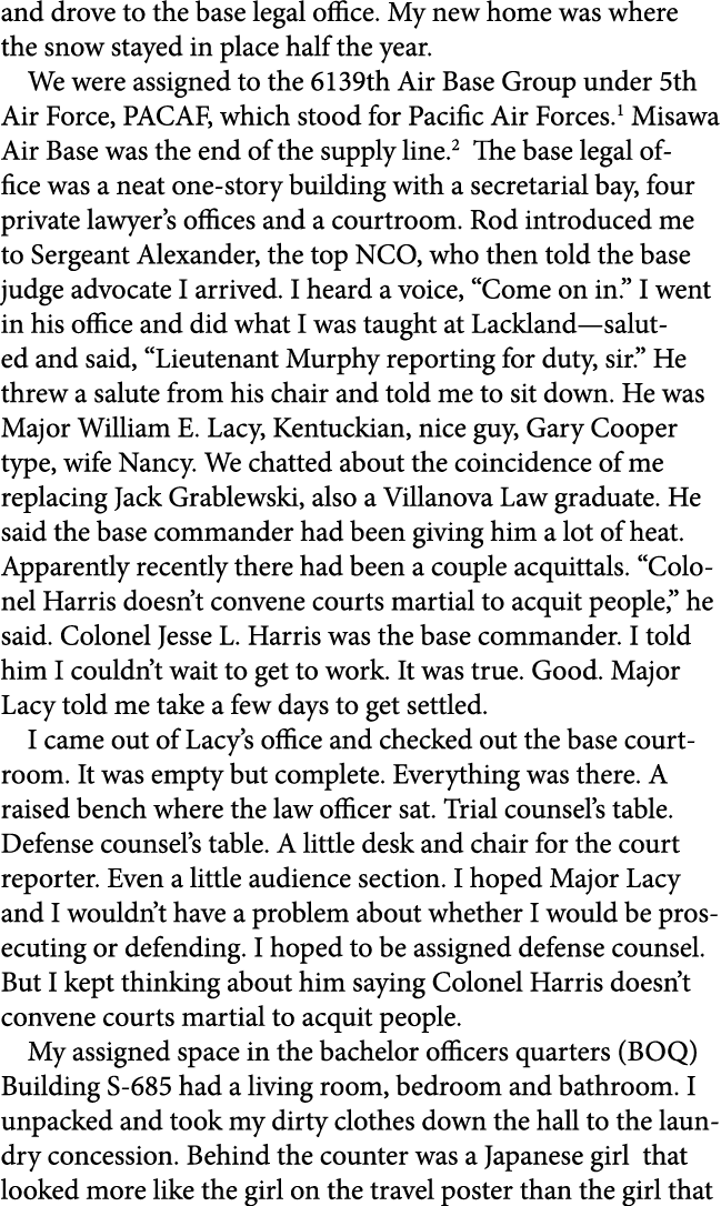 and drove to the base legal office. My new home was where the snow stayed in place half the year. We were assigned to...