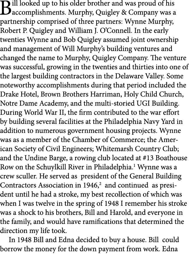 Bill looked up to his older brother and was proud of his accomplishments. ﻿﻿Murphy, Quigley & Company was a partnersh...