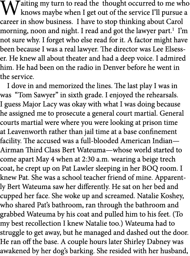 Waiting my turn to read the thought occurred to me who knows maybe when I get out of the service I’ll pursue a career...