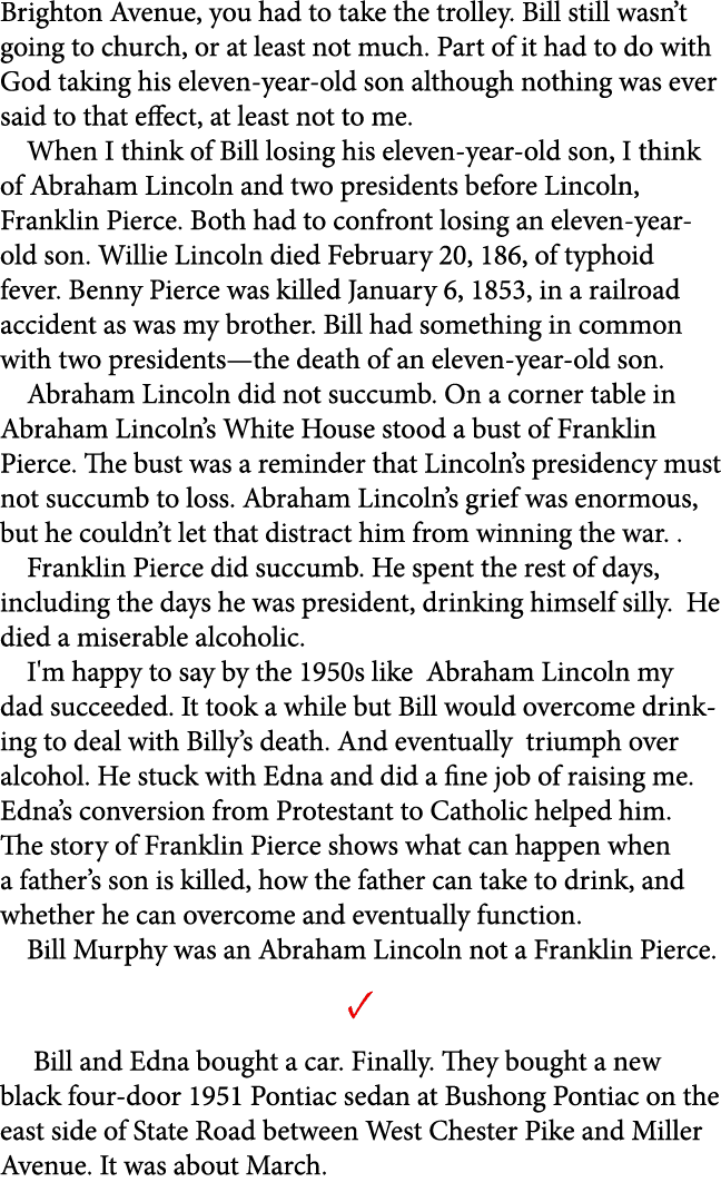 Brighton Avenue, you had to take the trolley. Bill still wasn’t going to church, or at least not much. Part of it had...