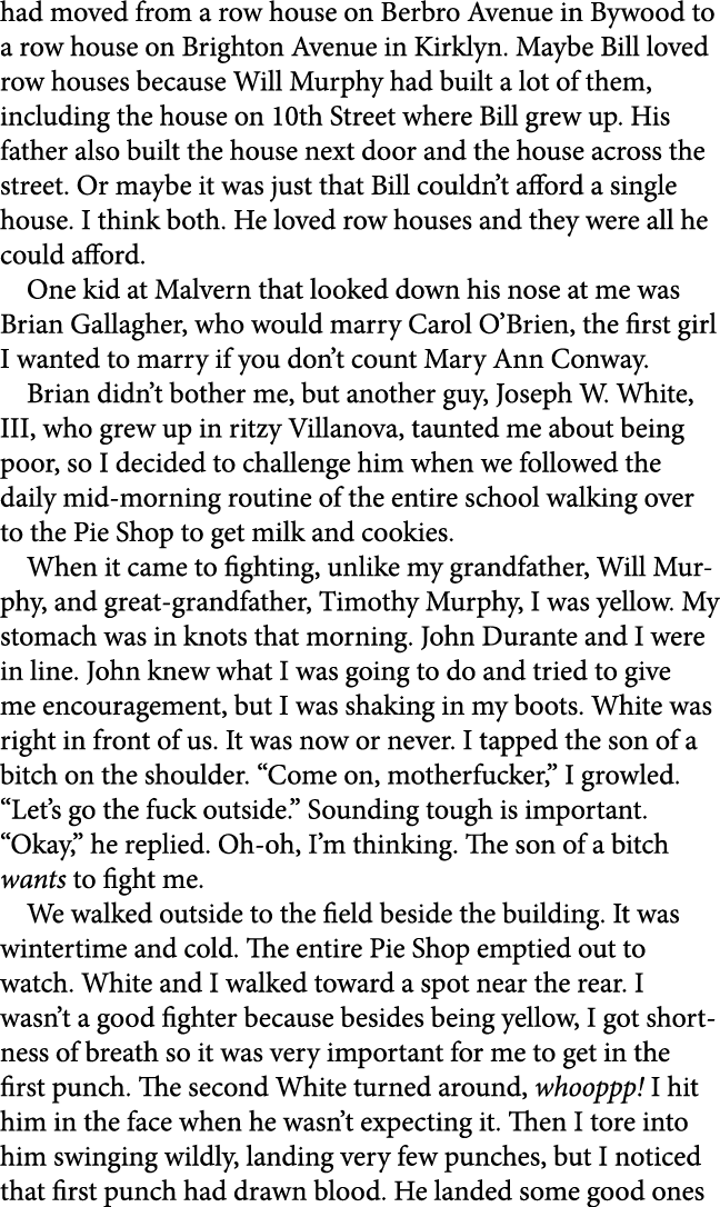 had moved from a row house on Berbro Avenue in ﻿Bywood to a row house on Brighton Avenue in ﻿Kirklyn. Maybe Bill love...