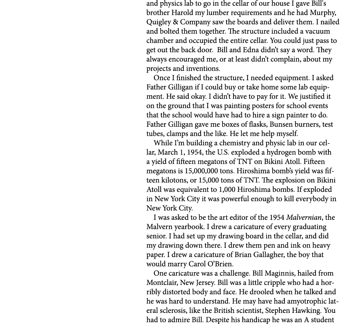 and ﻿physics lab to go in the cellar of our house I gave Bill's brother Harold my lumber requirements and he had ﻿﻿Mu...