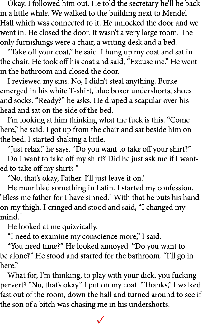 Okay. I followed him out. He told the secretary he’ll be back in a little while. We walked to the building next to ﻿﻿...