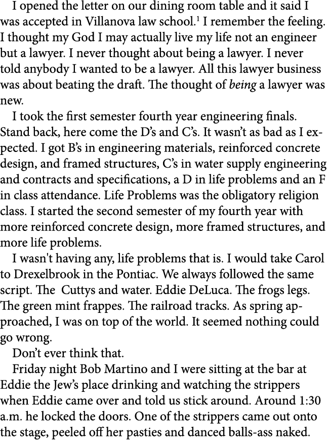 I opened the letter on our dining room table and it said I was accepted in ﻿Villanova law school. I remember the feel...
