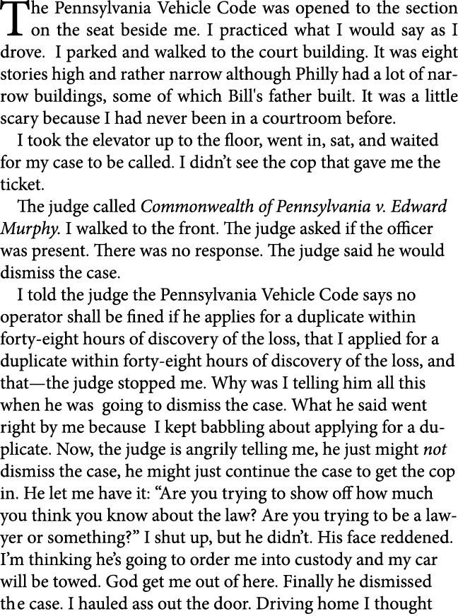 The Pennsylvania Vehicle Code was opened to the section on the seat beside me. I practiced what I would say as I drov...