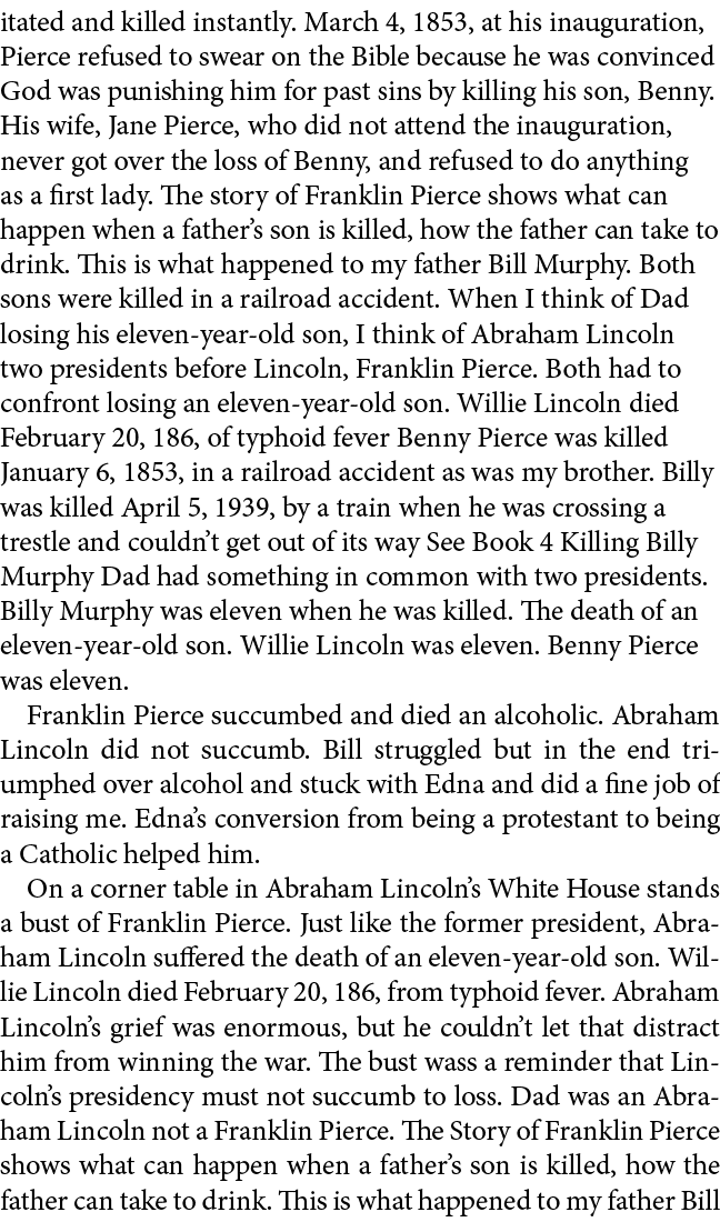 itated and killed instantly. March 4, 1853, at his inauguration, Pierce refused to swear on the Bible because he was ...