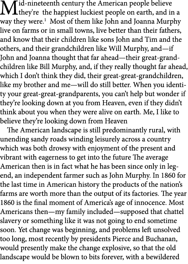 Mid nineteenth century the American people believe they're the happiest luckiest people on earth, and in a way they w...