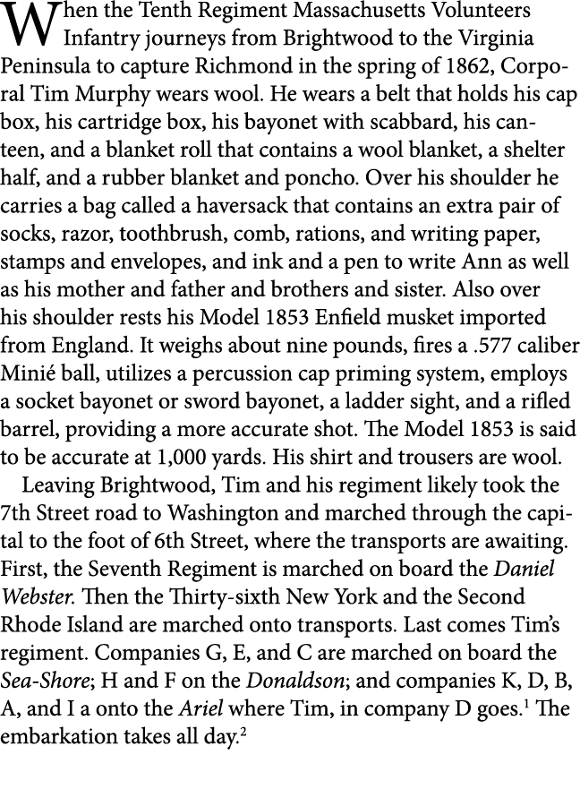 When the Tenth Regiment Massachusetts Volunteers Infantry journeys from Brightwood to the Virginia Peninsula to captu...