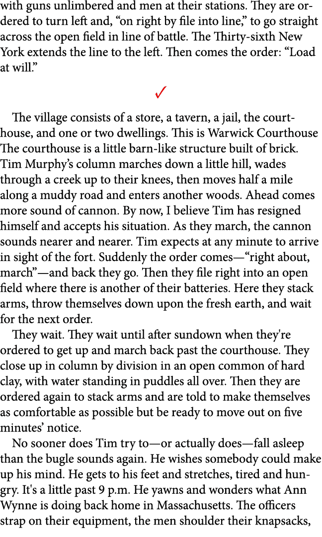 with guns unlimbered and men at their stations. They are ordered to turn left and, “on right by file into line,” to g...