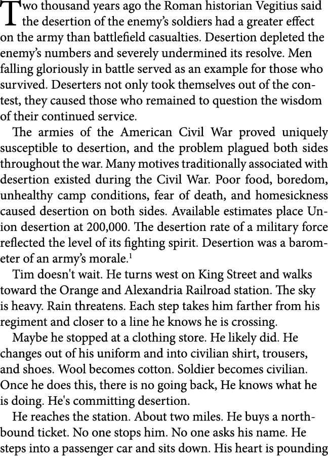 Two thousand years ago the Roman historian ﻿Vegitius said the desertion of the enemy’s soldiers had a greater effect ...