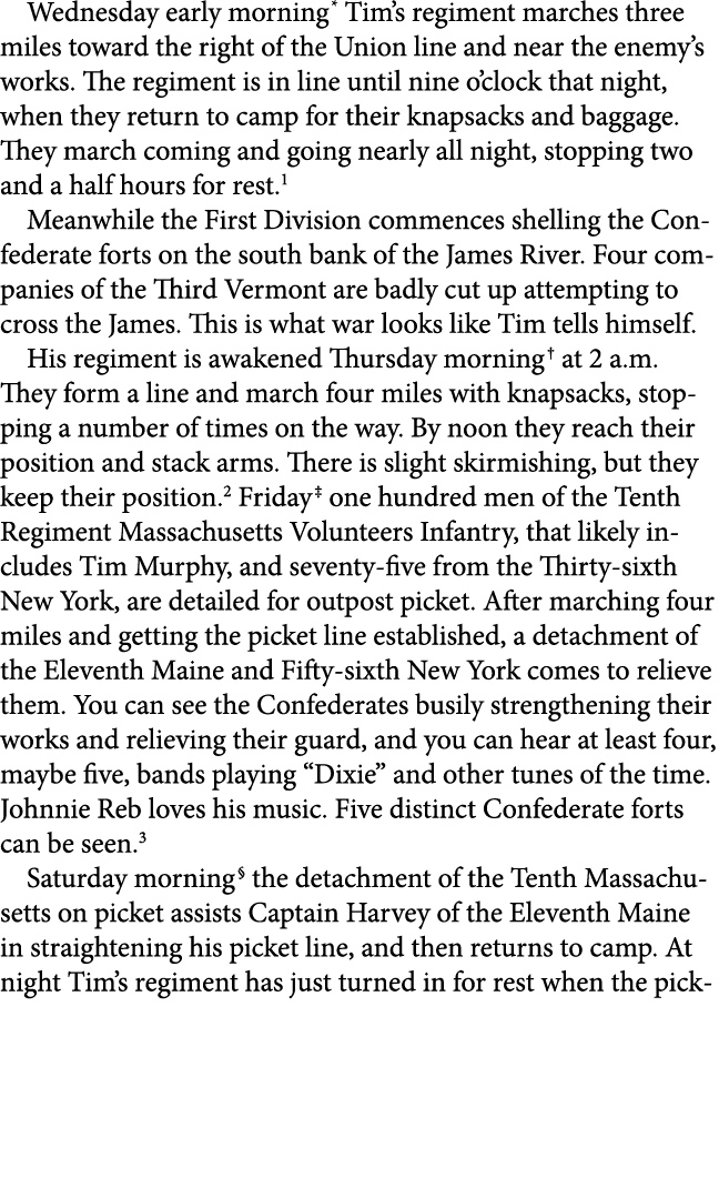 Wednesday early morning Tim’s regiment marches three miles toward the right of the Union line and near the enemy’s wo...