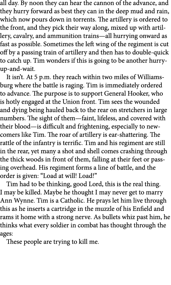 all day. By noon they can hear the cannon of the advance, and they hurry forward as best they can in the deep mud and...