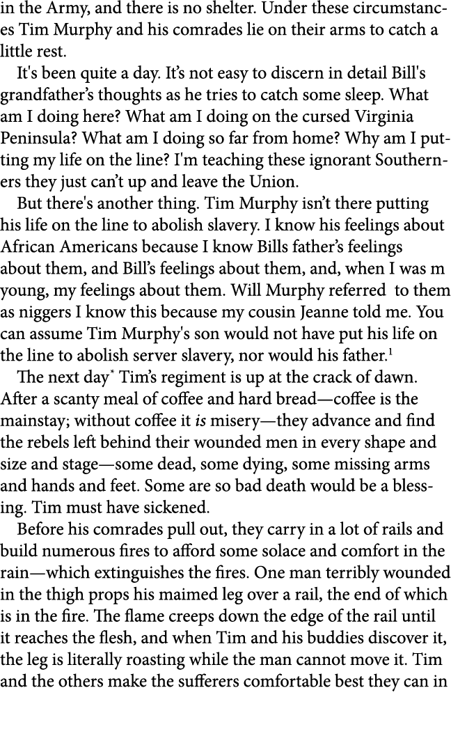 in the Army, and there is no shelter. Under these circumstances Tim Murphy and his comrades lie on their arms to catc...