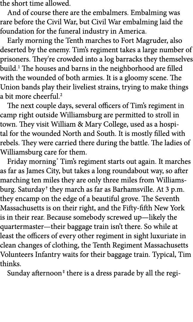 the short time allowed. And of course there are the embalmers. Embalming was rare before the Civil War, but Civil War...