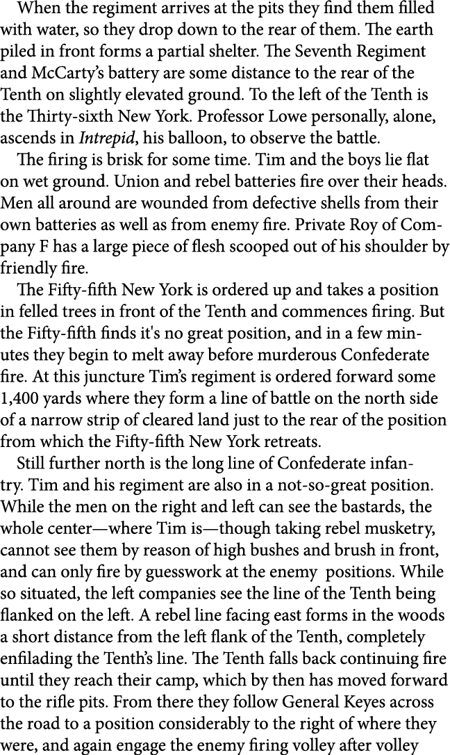 When the regiment arrives at the pits they find them filled with water, so they drop down to the rear of them. The ea...