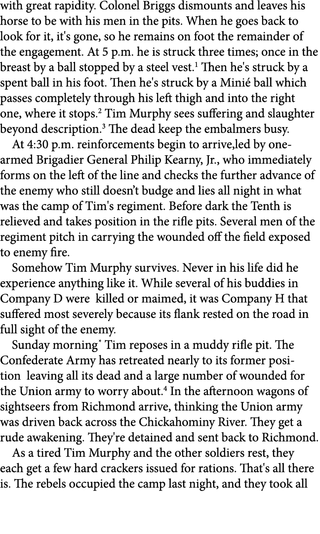 with great rapidity. Colonel Briggs dismounts and leaves his horse to be with his men in the pits. When he goes back ...