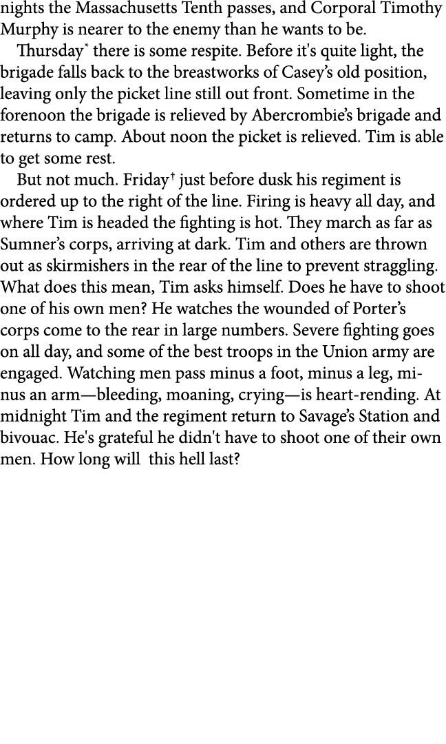 nights the Massachusetts Tenth passes, and Corporal Timothy Murphy is nearer to the enemy than he wants to be. Thursd...