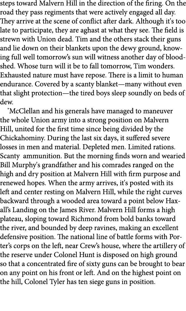steps toward Malvern Hill in the direction of the firing. On the road they pass regiments that were actively engaged ...