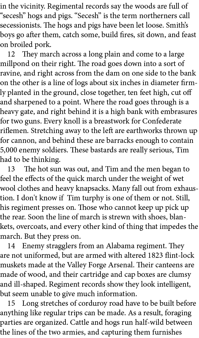 in the vicinity. Regimental records say the woods are full of “secesh” hogs and pigs. “Secesh” is the term northerner...