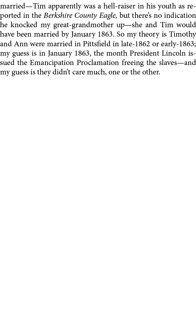 married—Tim apparently was a hell raiser in his youth as reported in the ﻿﻿Berkshire County Eagle, but there’s no ind...