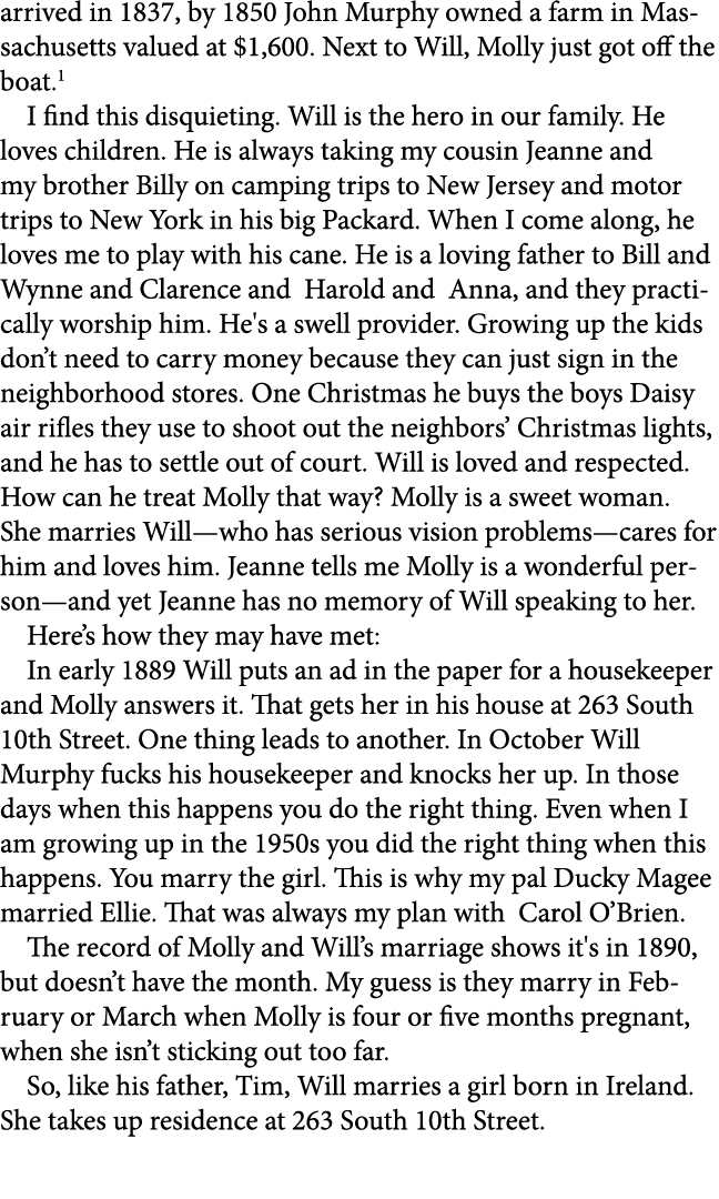 arrived in 1837, by 1850 John Murphy owned a farm in Massachusetts valued at $1,600. Next to Will, Molly just got off...