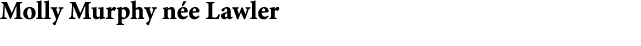 Molly Murphy n e Lawler
