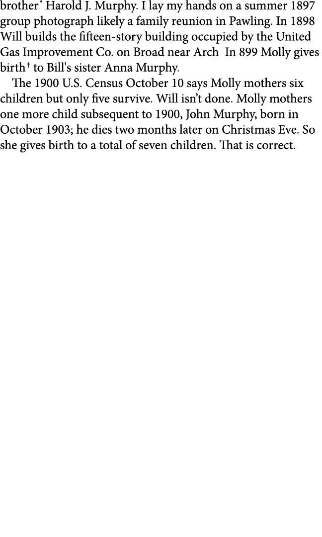 brother Harold J. Murphy. I lay my hands on a summer 1897 group photograph likely a family reunion in Pawling. In 189...