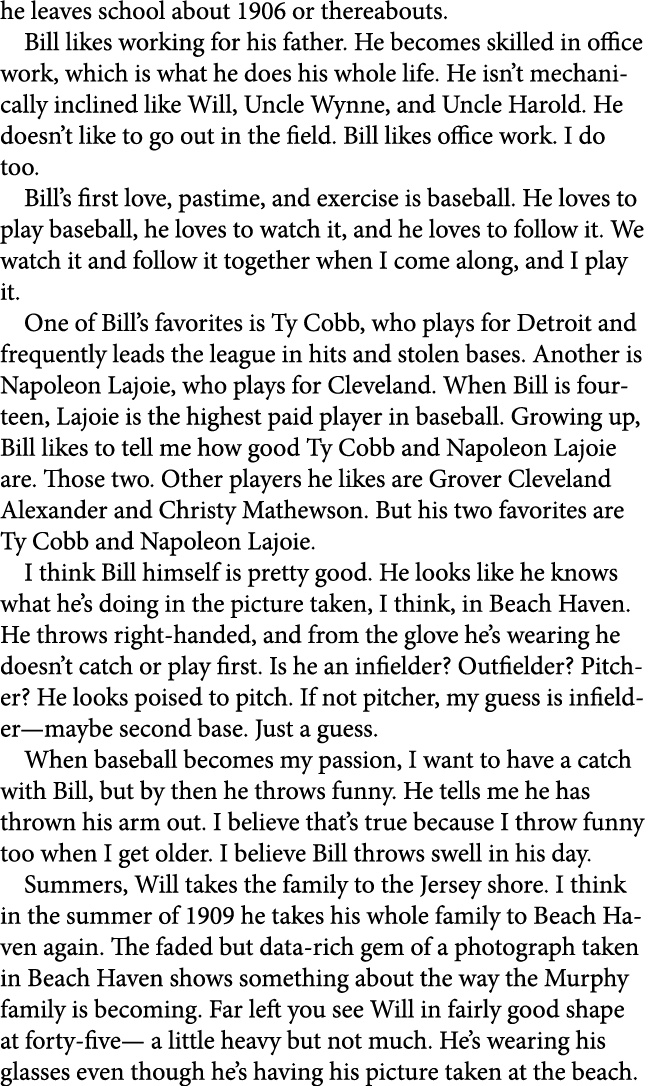 he leaves school about 1906 or thereabouts. Bill likes working for his father. He becomes skilled in office work, whi...