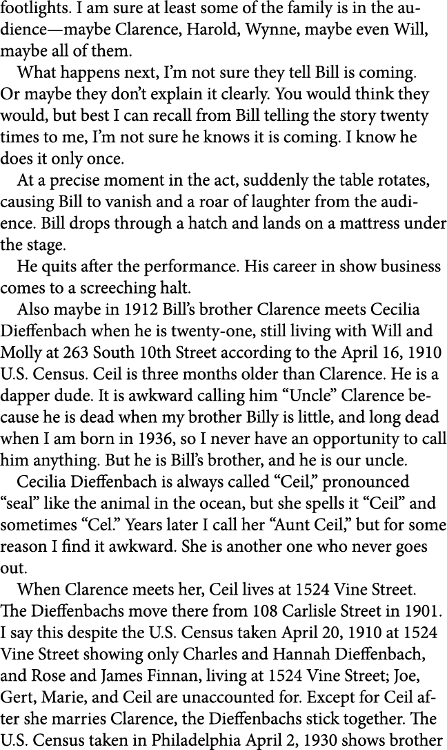 footlights. I am sure at least some of the family is in the audience—maybe Clarence, Harold, Wynne, maybe even Will, ...