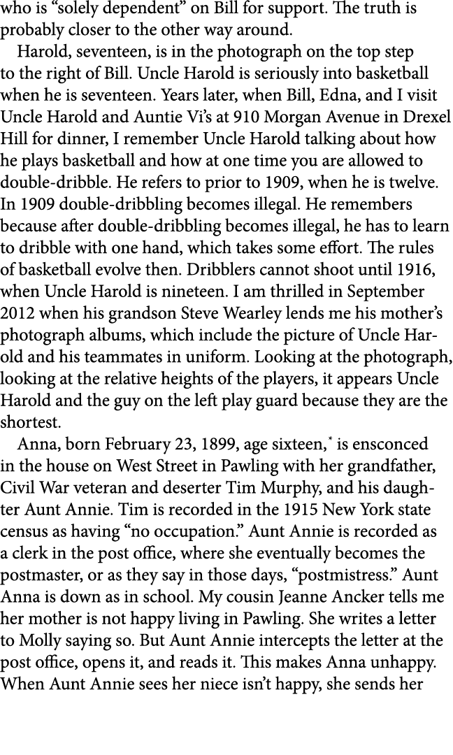 who is “solely dependent” on Bill for support. The truth is probably closer to the other way around. Harold, seventee...