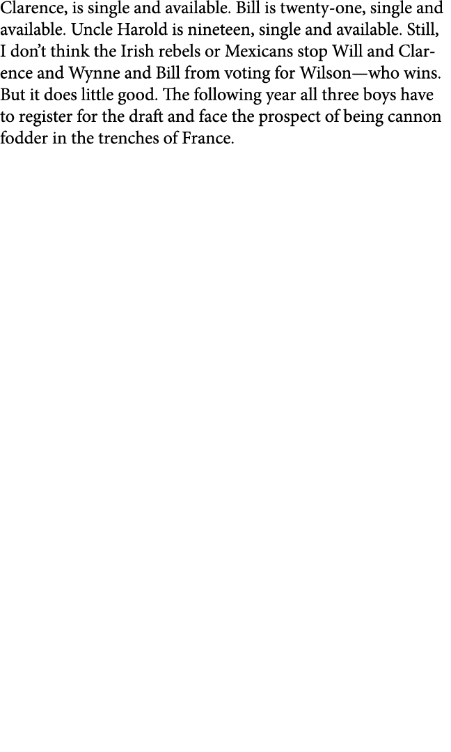 Clarence, is single and available. Bill is twenty one, single and available. Uncle Harold is nineteen, single and ava...
