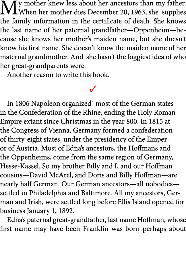 My mother knew less about her ancestors than my father. When her mother dies December 20, 1963, she supplies the fami...