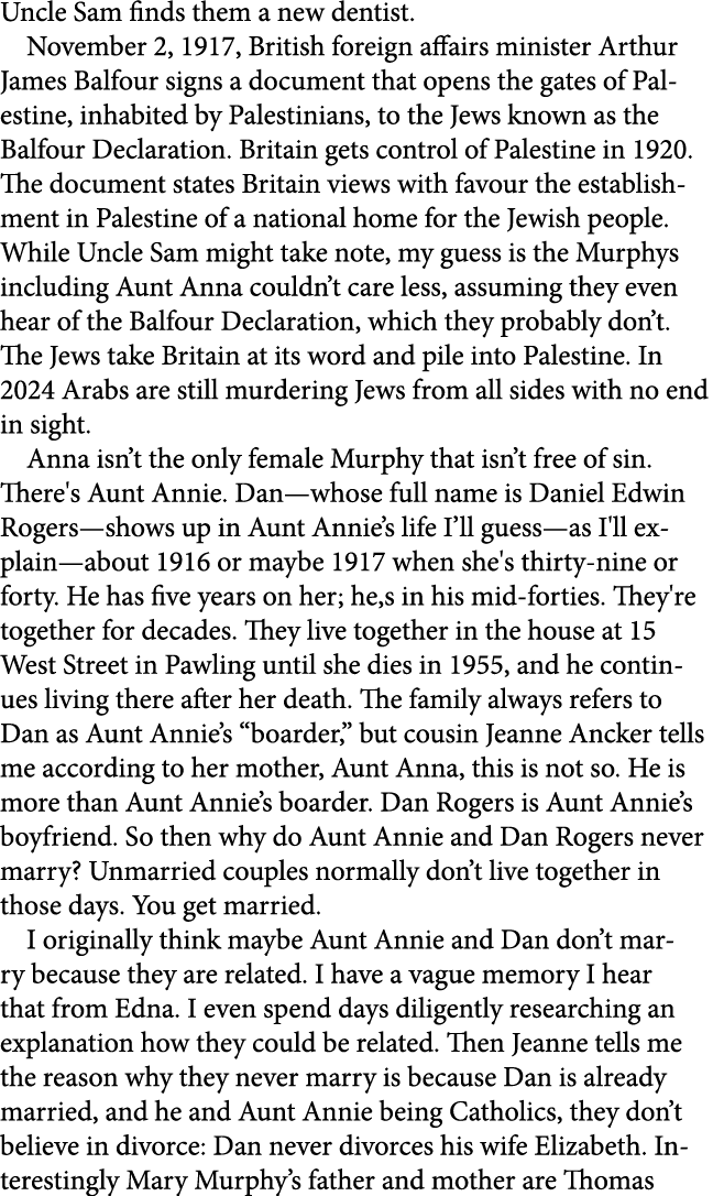 Uncle Sam finds them a new dentist. November 2, 1917, British foreign affairs minister Arthur James Balfour signs a d...