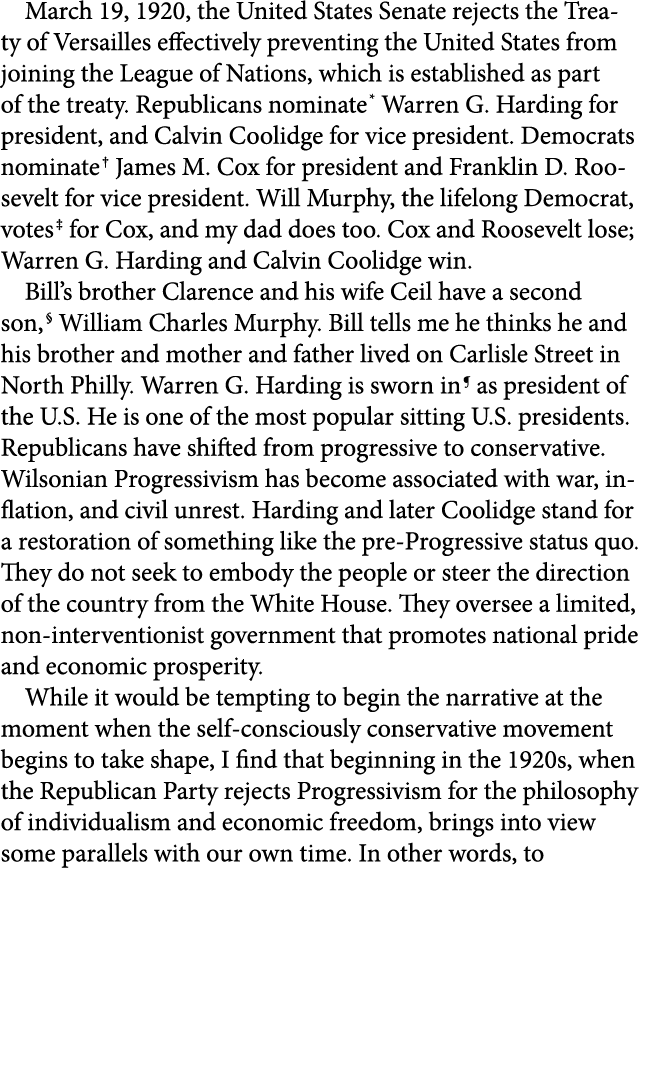 March 19, 1920, the United States Senate rejects the Treaty of Versailles effectively preventing the United States fr...
