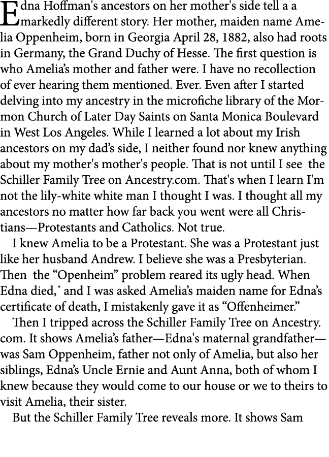 Edna Hoffman's ancestors on her mother's side tell a a markedly different story. Her mother, maiden name Amelia Oppen...