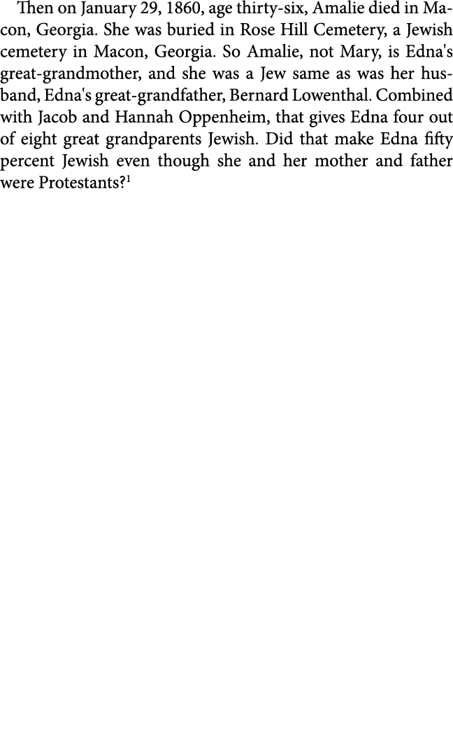Then on January 29, 1860, age thirty six, ﻿Amalie died in ﻿﻿Macon, ﻿Georgia. She was buried in ﻿Rose Hill Cemetery, a...