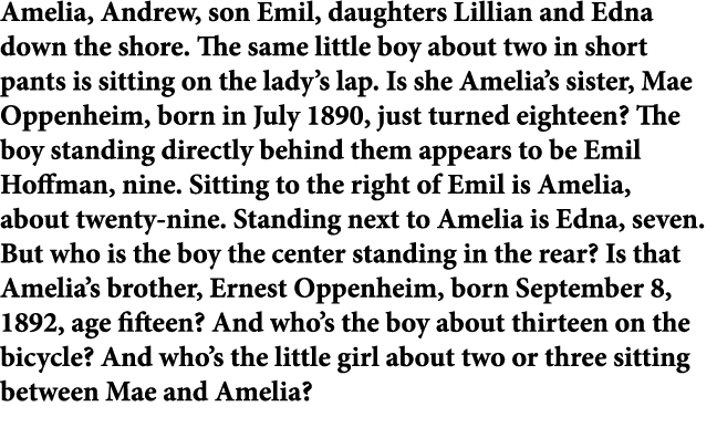 Amelia, Andrew, son Emil, daughters Lillian and Edna down the shore. The same little boy about two in short pants is ...
