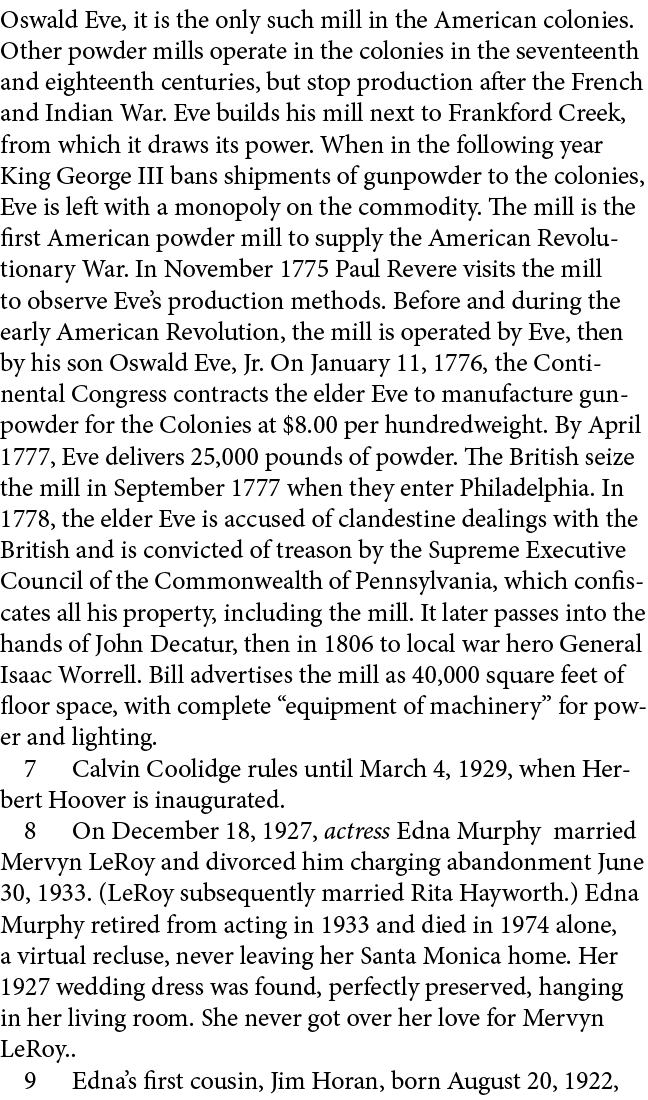 Oswald Eve, it is the only such mill in the American colonies. Other powder mills operate in the colonies in the seve...
