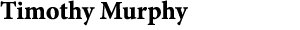 Timothy ﻿Murphy