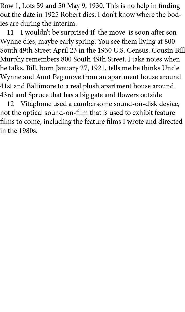 Row 1, Lots 59 and 50 May 9, 1930. This is no help in finding out the date in 1925 Robert dies. I don’t know where th...